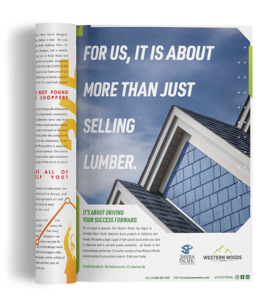 The ad features a home, highlighting the fascia. This calls into focus the new, exclusive partnership between Sierra Pacific Industries and Western Woods. A first of its kind, Western Woods is the exclusive distribution partner of Sierra Pacific Industries fascia in California and Nevada.